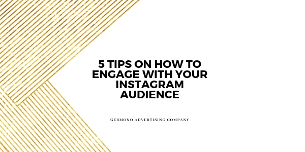 5 Tips on How to Engage with your Instagram Audience