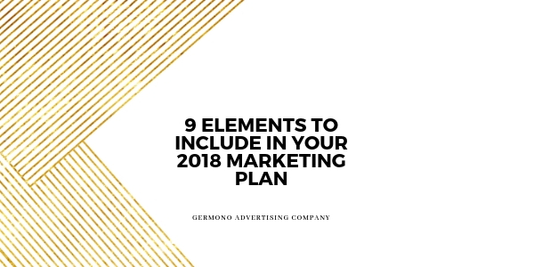 9 Elements To Include In Your 2018 Marketing Plan