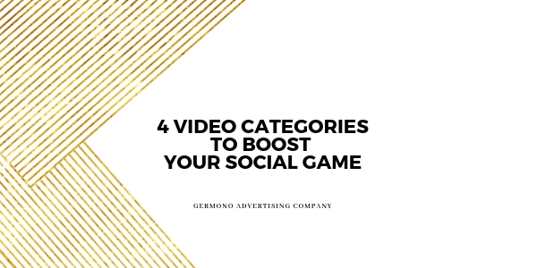 4 Video Categories To Boost Your Social Game