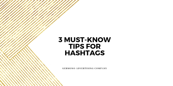 Three Must-Know Tips for Hashtags
