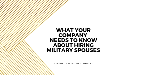 What Your Company Needs to Know About Hiring Military Spouses