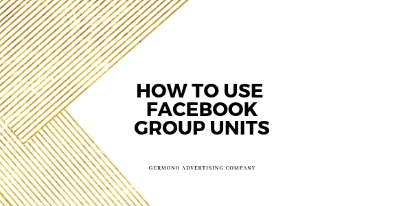 How To Use Facebook Group Units