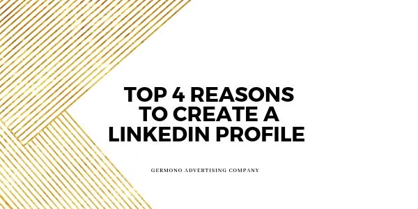 Top 4 Reasons to Create a LinkedIn Profile