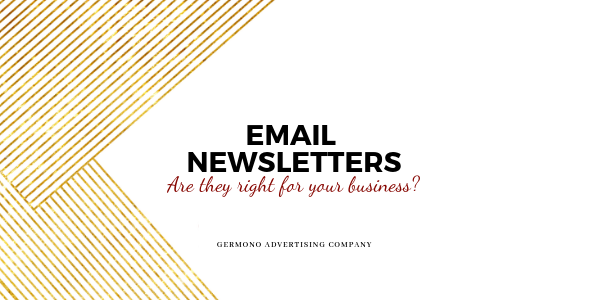 Email Newsletters: Are They Right For Your Business?