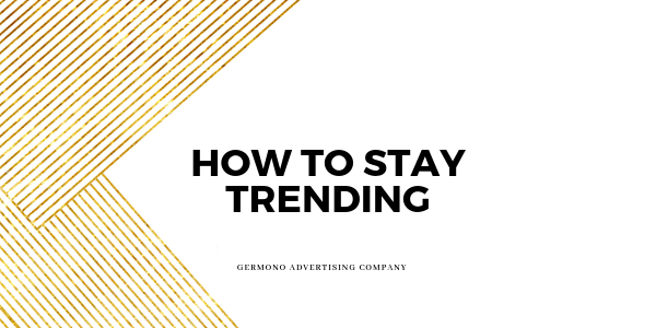 How To Stay Trending