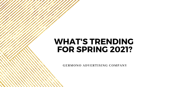 What's Trending For Spring 2021