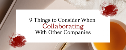 9 Things to Consider When Collaborating With Other Companies